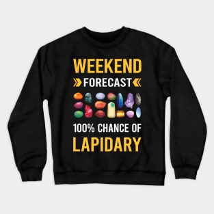 Weekend Forecast Lapidary Lapidarist Crewneck Sweatshirt